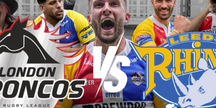 Super League (Rugby League): London Broncos vs Leeds Rhinos